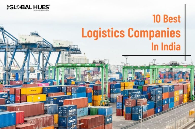 Best Logistics Companies In India The Global Hues