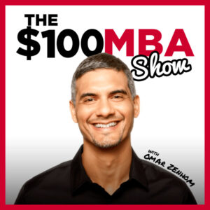 The $100 MBA Show | TOP BUSINESS PODCASTS OF THE YEAR 2022
