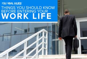 Things You Should Know Before Entering Your Work Life
