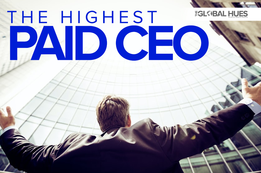 Highest Paid CEO's in the World and their Responsibilities