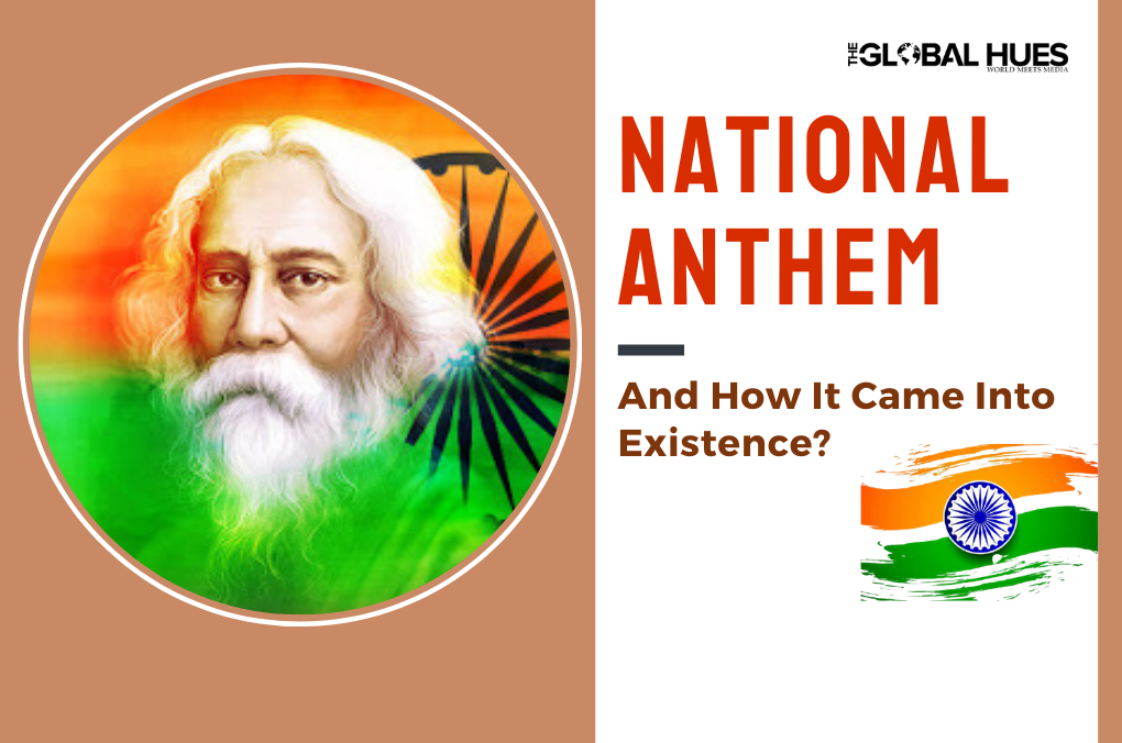 National Anthem of India and How it came to existence?