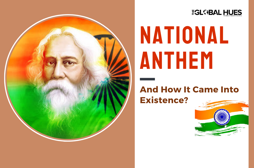 National Anthem Of India And How It Came To Existence 