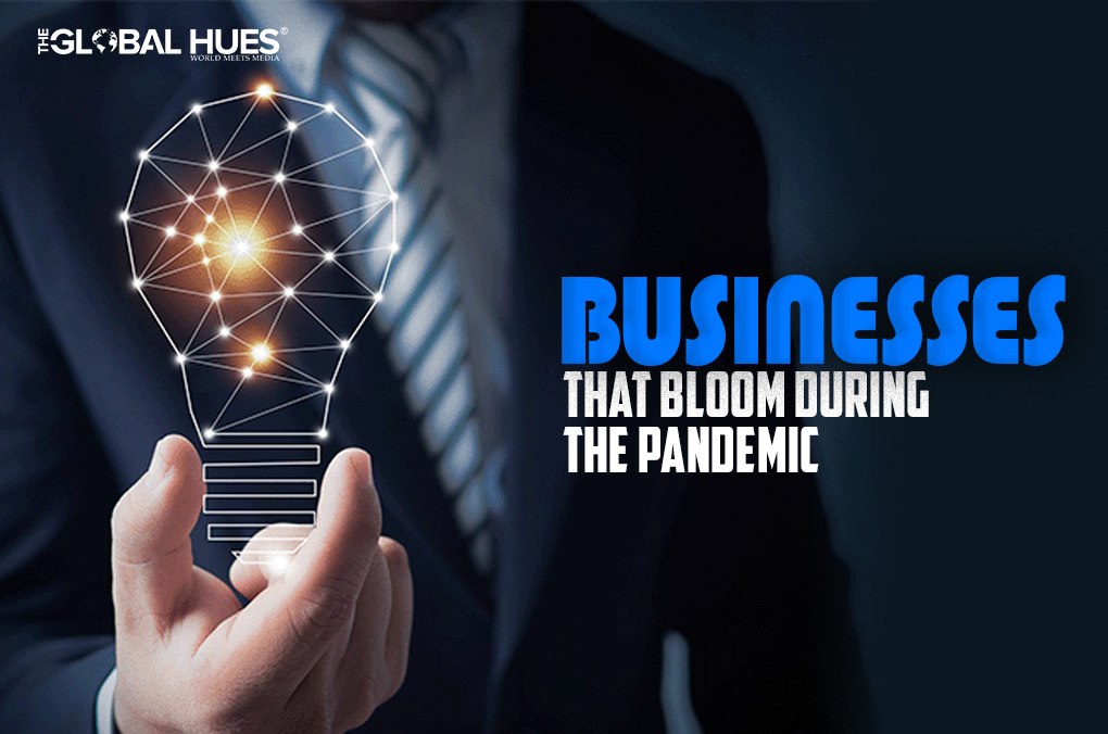 Businesses That Bloom During The Pandemic