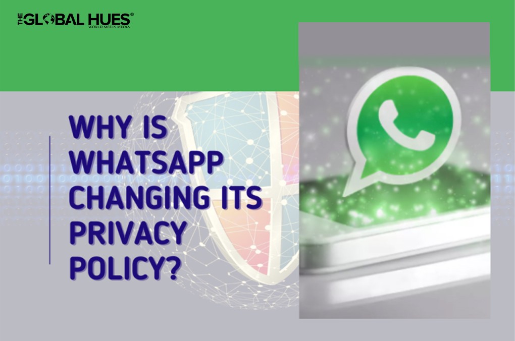 Why Is WhatsApp Changing Its Privacy Policies