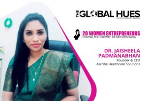 Dr. Jaisheela Padmanabhan- Revamping the outlook of Healthcare solutions