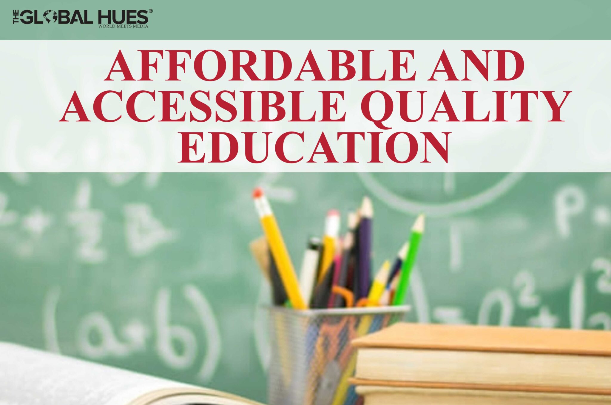 Affordable and Accessible Quality Education | The Global Hues