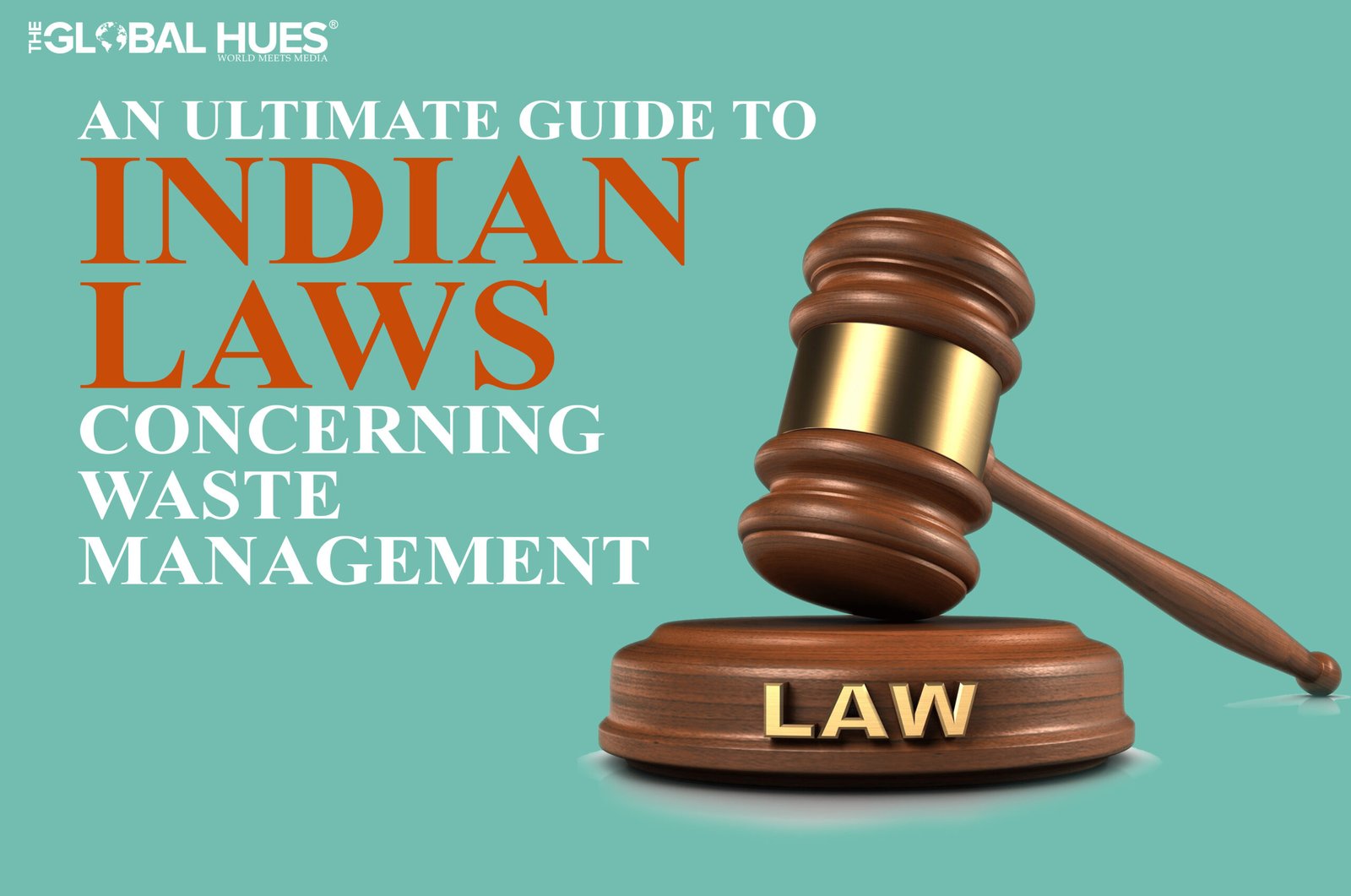 An Ultimate Guide To Indian Laws Concerning Waste Management