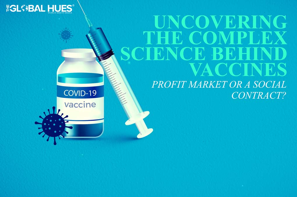 Uncovering The Complex Science Behind Vaccines: Profit Market Or A Social Contract?