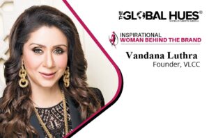 Vandana Luthra,The Woman Behind VLCC