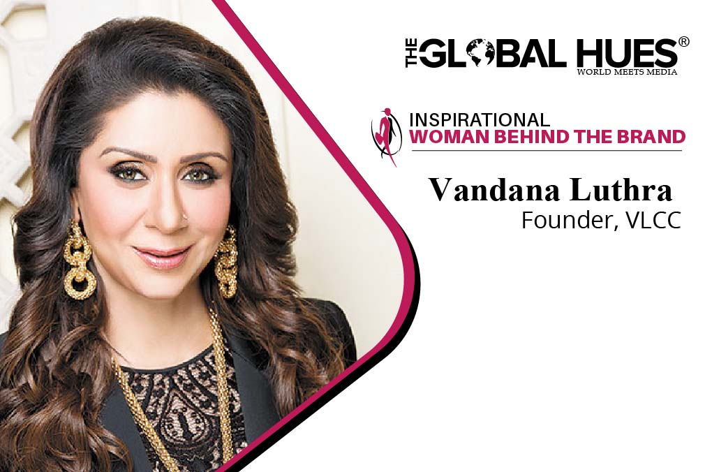 Vandana Luthra,The Woman Behind VLCC
