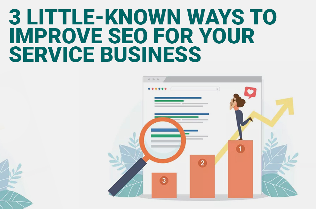 3 Little-Known Ways to Improve SEO for Your Service Business