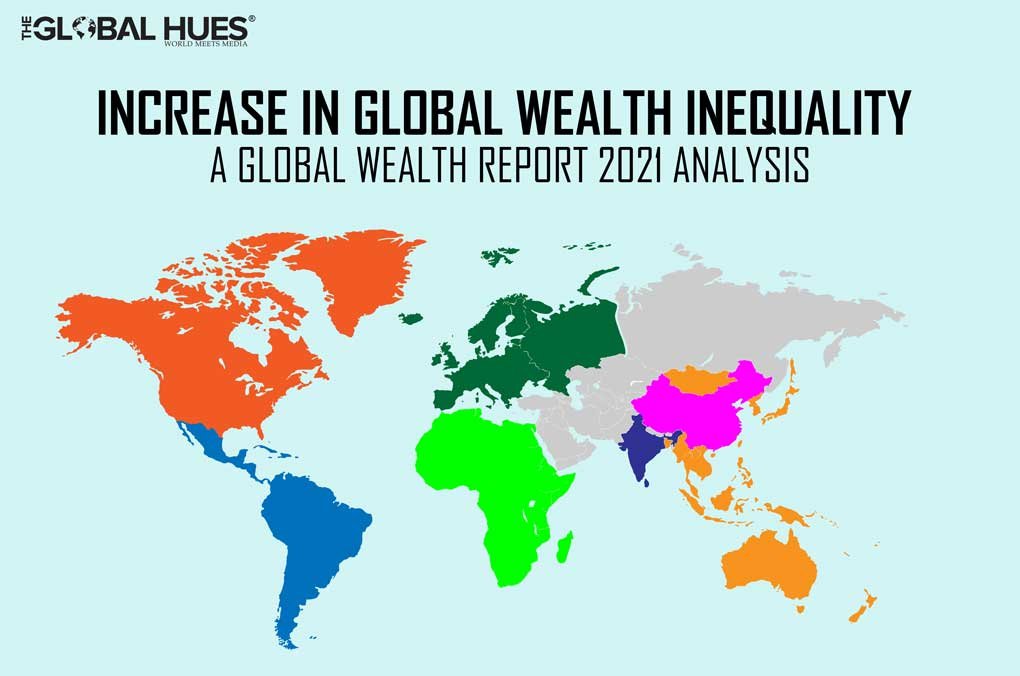 Increase In Global Wealth Inequality A Global Wealth Report 2021 Analysis