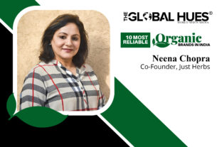 Neena Chopra Co-Founder, Just Herbs