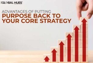 Advantages Of Putting Purpose Back To Your Core Strategy