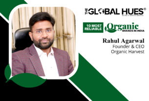 Rahul Agarwal Founder & CEO Organic Harvest