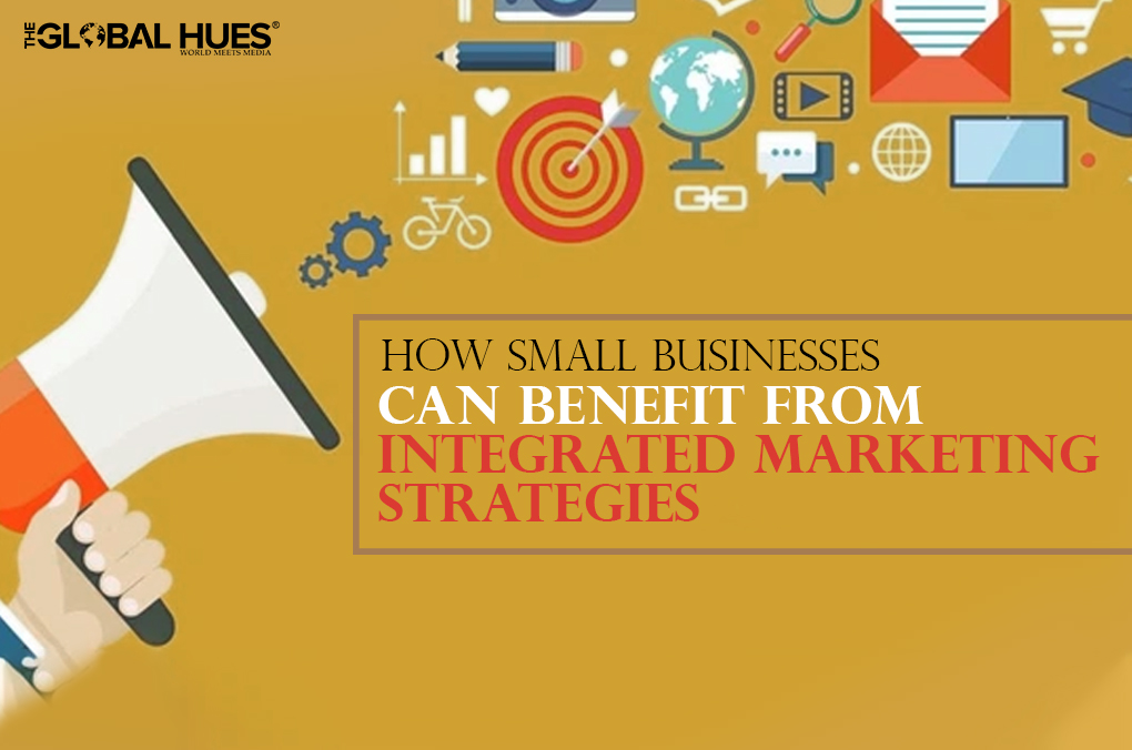 How-small-businesses-can-benefit-from-Integrated-Marketing-Strategies