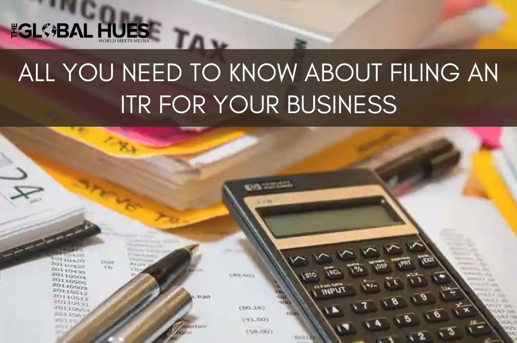 FILING AN ITR FOR YOUR BUSINESS