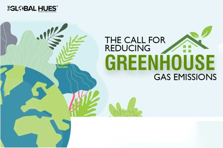 THE CALL FOR REDUCING GREENHOUSE GAS EMISSIONS | The Global Hues