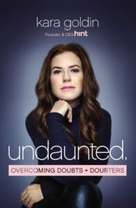 Undaunted Overcoming Doubts And Doubters by Kara Goldin