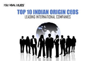 Top 10 Indian Origin CEOs Leading International Companies