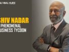 SHIV NADAR: A PHENOMENAL BUSINESS TYCOON