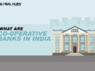 What Are Co-operative Banks in India & Their Structure