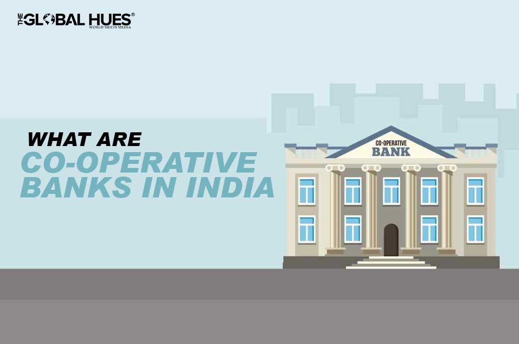 What Are Co-operative Banks in India & Their Structure