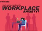 HOW TO HELP YOUR TEAM REDUCE THE WORKPLACE ANXIETY?