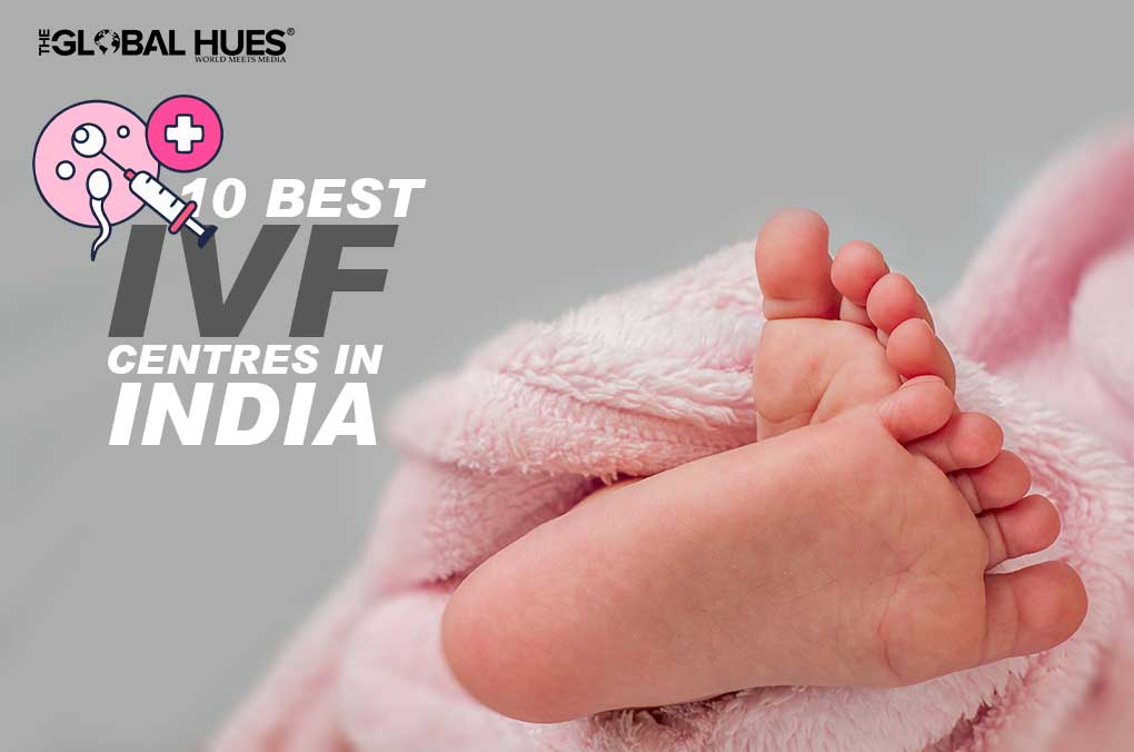 10 BEST IVF CENTRES IN INDIA