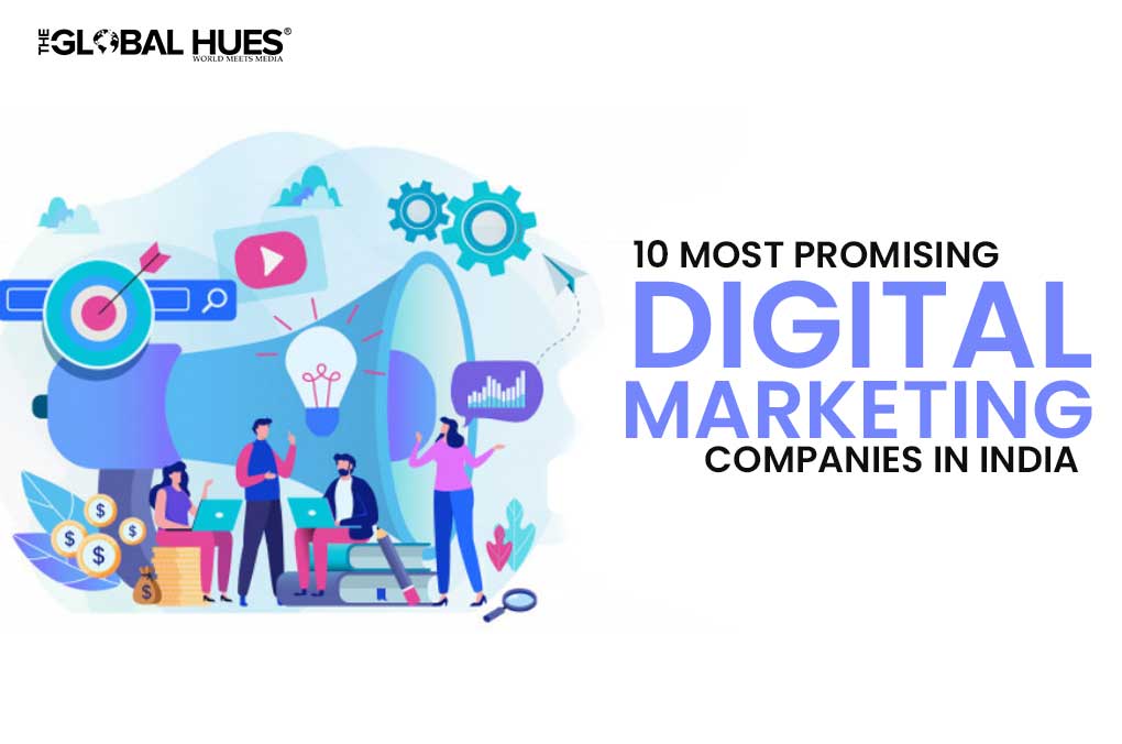 10 Most Promising Digital Marketing Companies In India