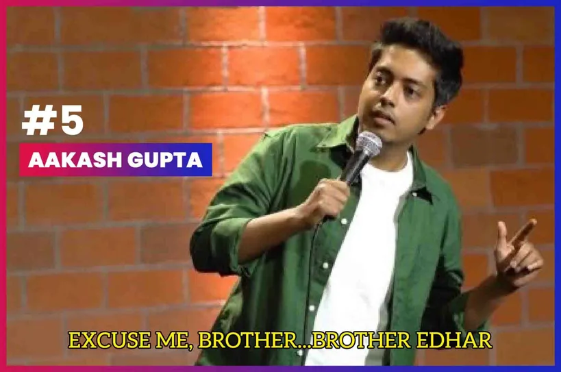 Aakash Gupta, Top 10 Stand-Up Comedians In India