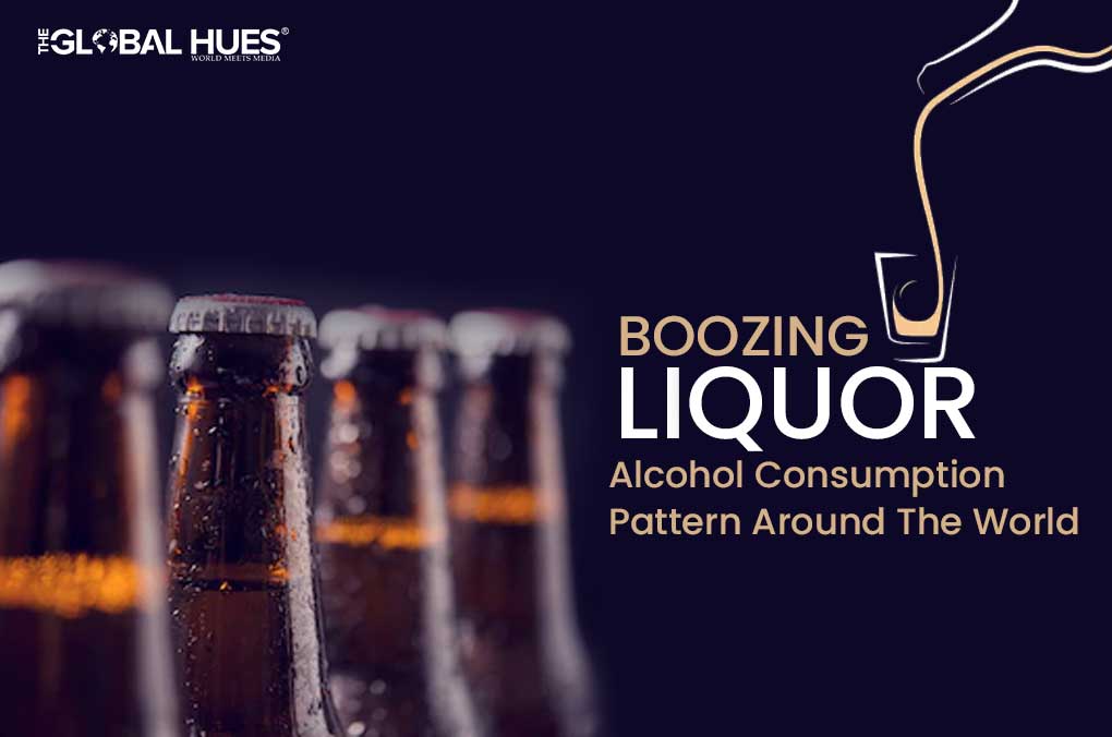 Boozing Liquor: Alcohol Consumption Pattern Around The World 