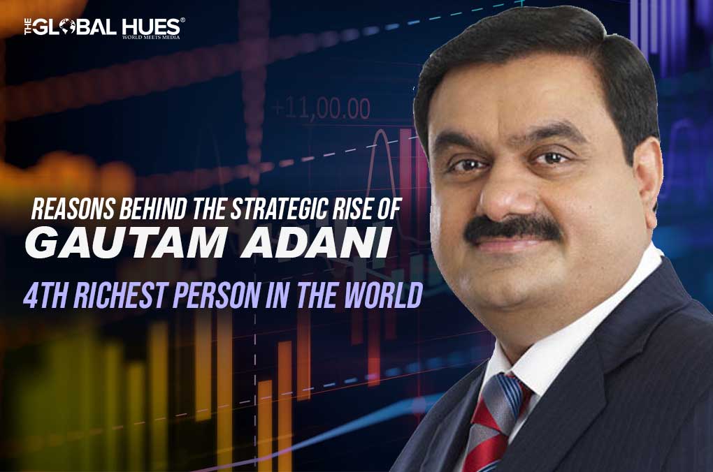 Rise of Gautam Adani 4th Richest Person In The World