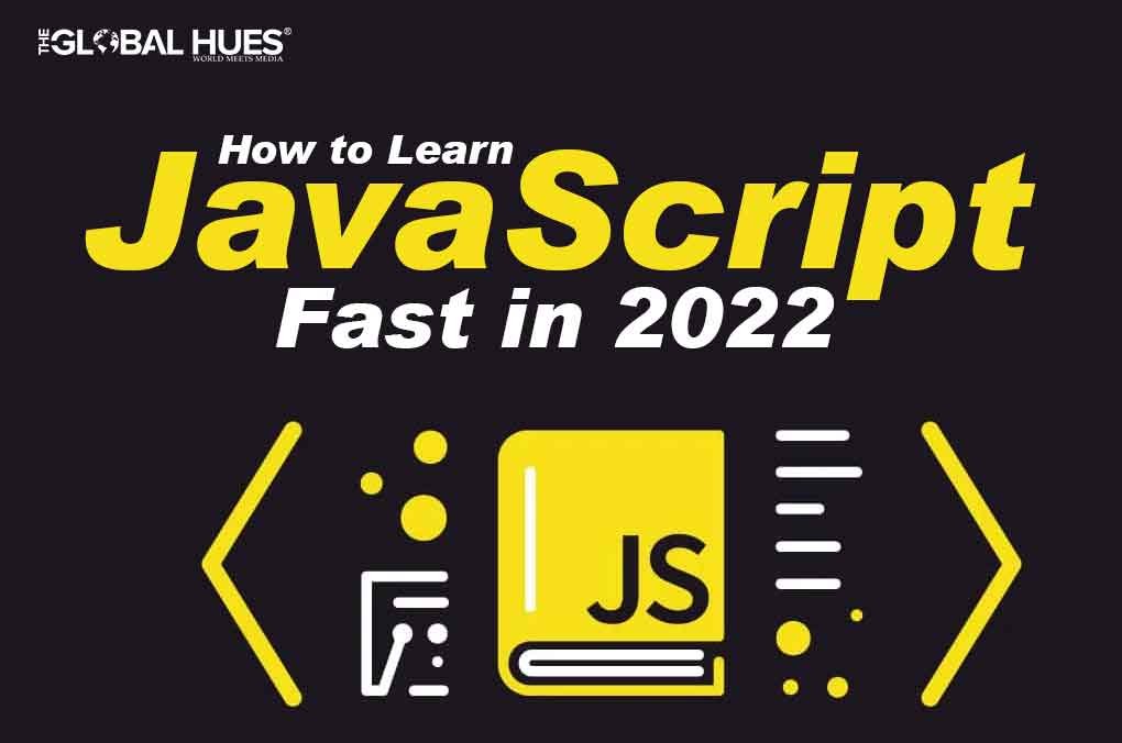 How To Learn JavaScript Fast In 2022