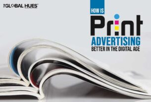How Is Print Advertising Better In The Digital Age?