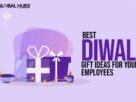 Best Diwali Gift Ideas For Your Employees