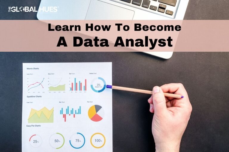 Learn How To Become A Data Analyst The Global Hues 9366