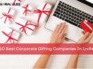 10 Best Corporate Gifting Companies In India