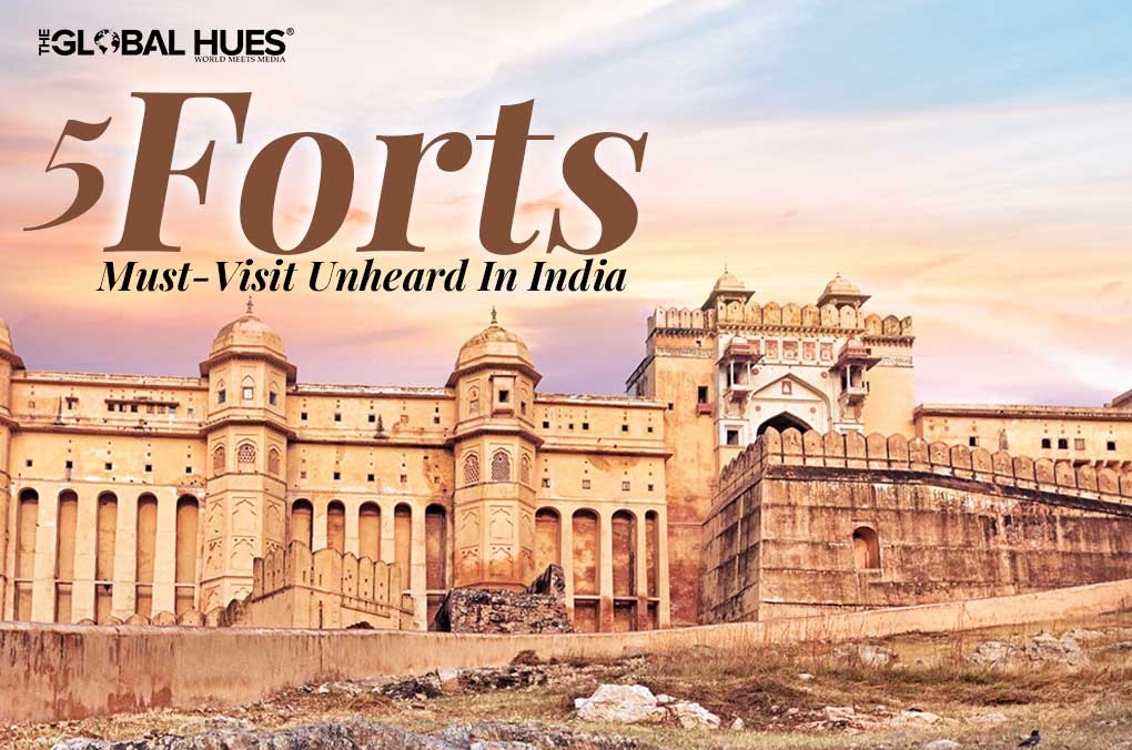 5 Must-Visit Unheard Forts of India