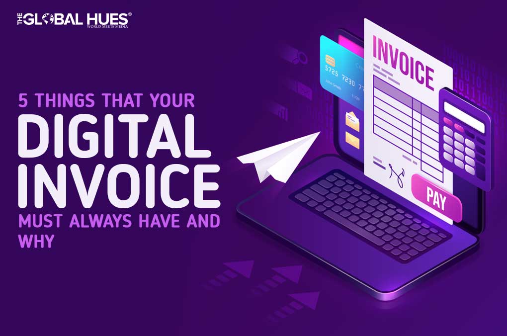5 Things That Your Digital Invoice Must Always Have and Why
