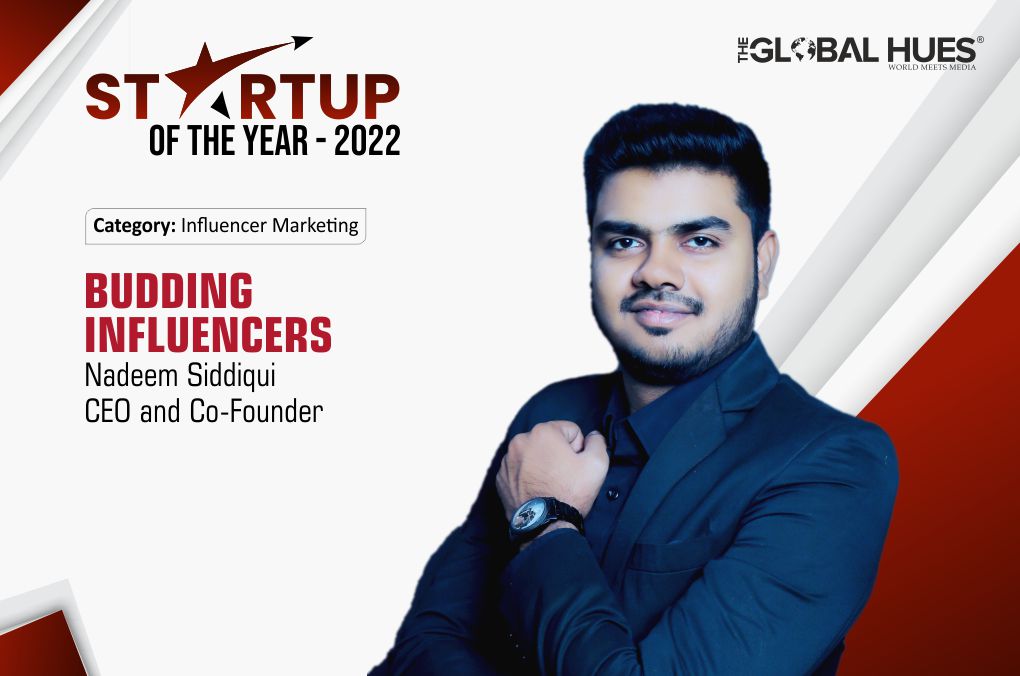 Budding Influencers | Nadeem Siddiqui | Startup Of The Year 2022