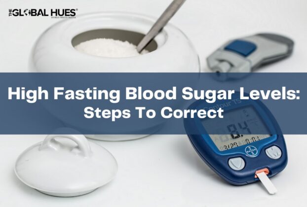 High Fasting Blood Sugar Levels Steps to correct