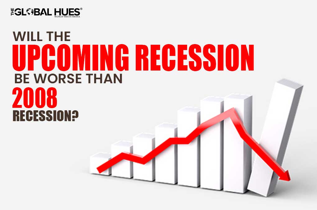 Will the upcoming recession be worse than 2008 recession