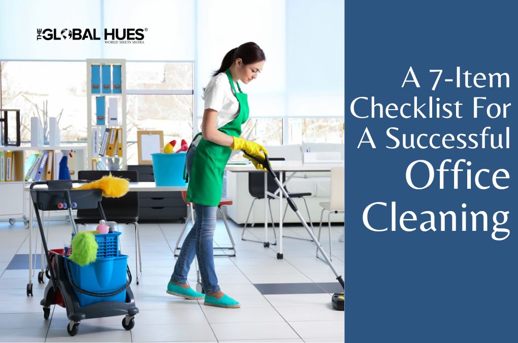 A 7-Item Checklist For A Successful Office Cleaning