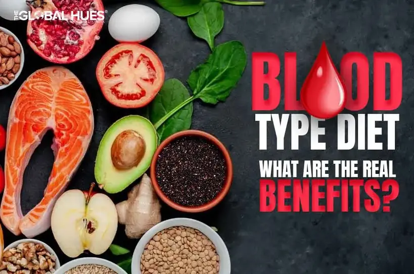 Blood Type Diet: What Are The Real Benefits?