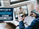 How to start an online tutoring business?
