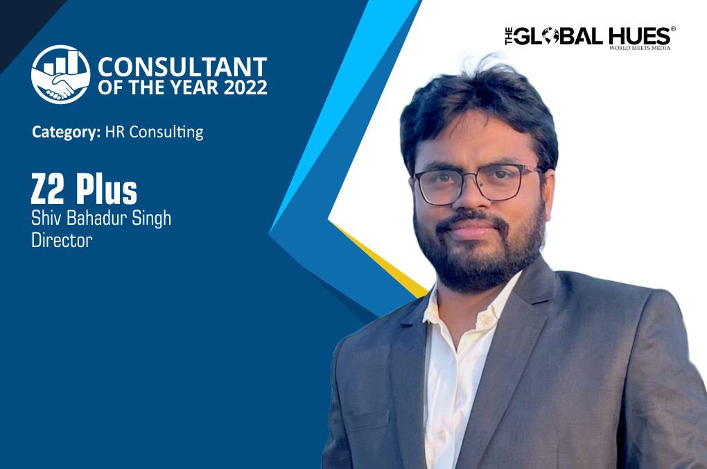 Z2 Plus | Shiv Bahadur Singh | Consultant of the year 2022