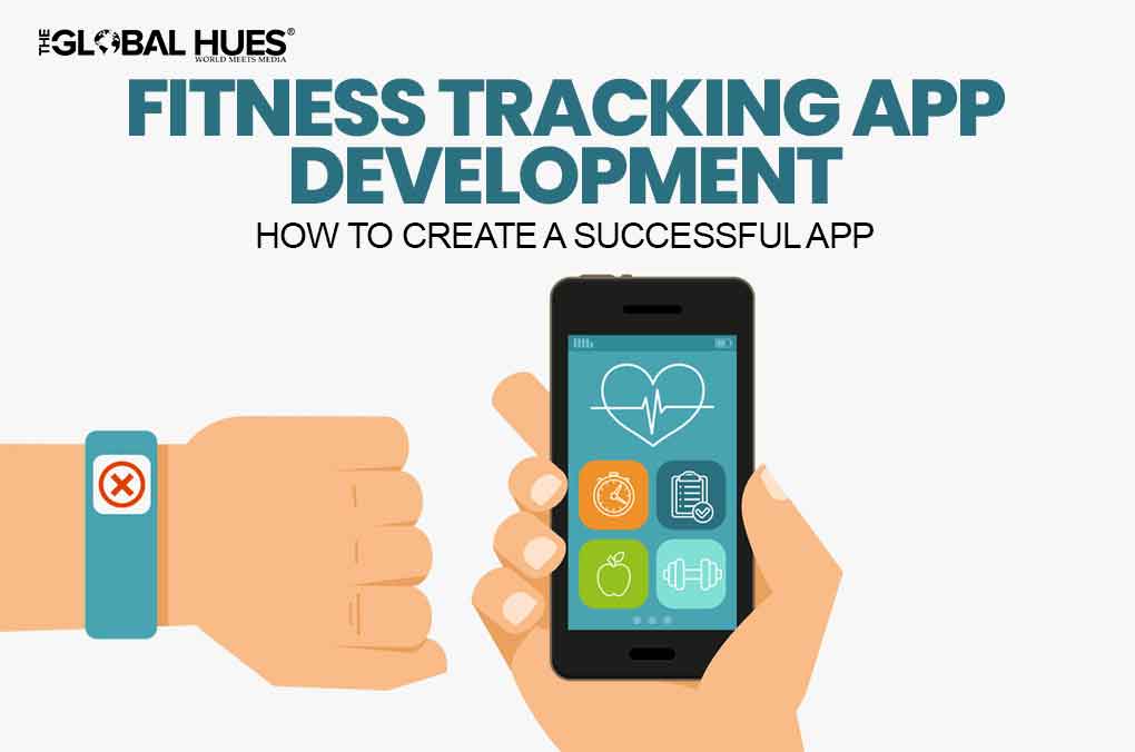 Fitness Tracking App Development How to Create a Successful App