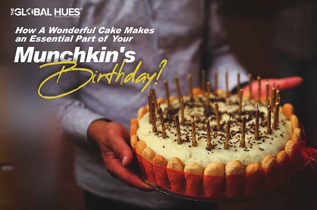 How A Wonderful Cake Makes an Essential Part of Your Munchkin's Birthday