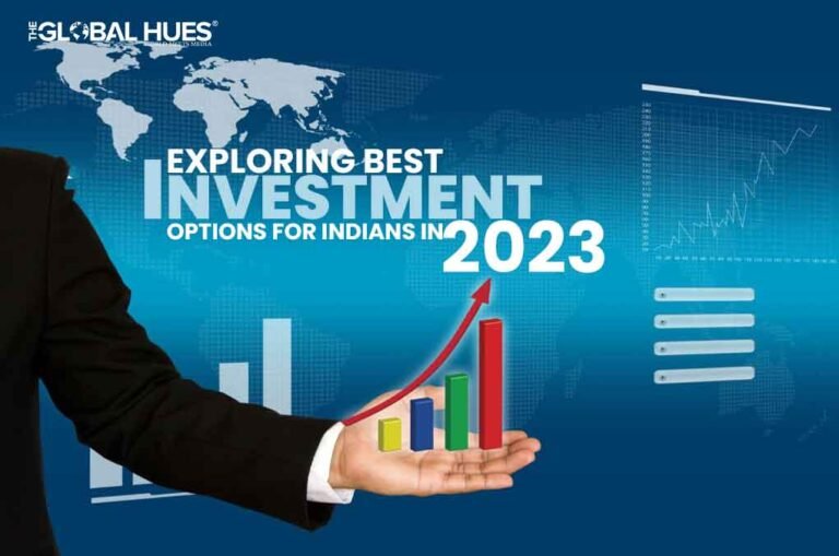 Exploring Best Investment Options For Indians in 2023 | The Global Hues